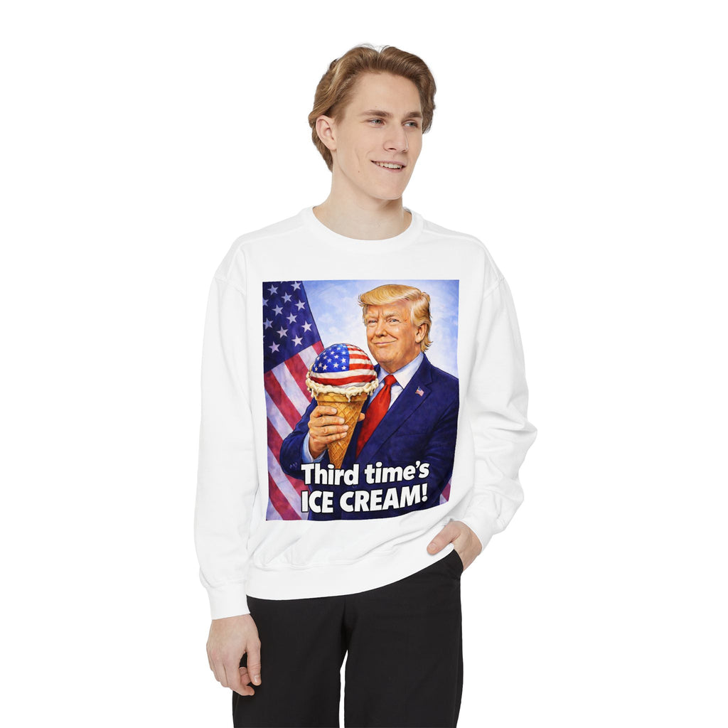 Political Sweatshirt — "Third Time's Ice Cream!" Patriotic Satire Crewneck