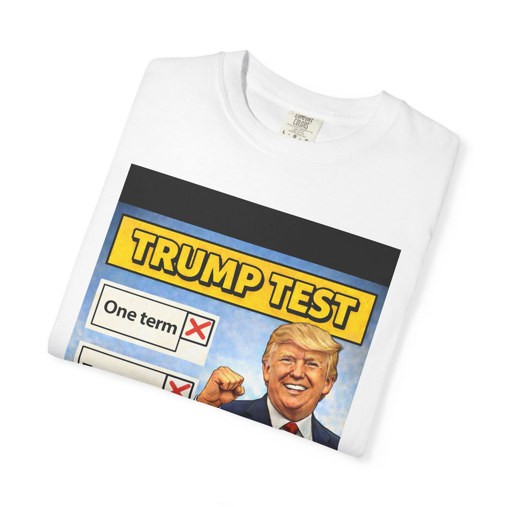Political Graphic T-Shirt — "TRUMP TEST" Three Terms Design