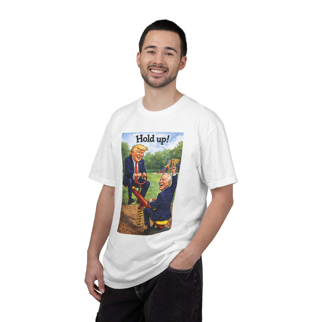 Hold Up! Seesaw Political Comedy T-Shirt